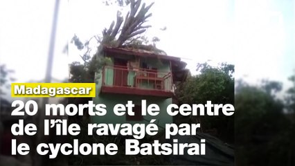 Le cyclone Batsirai ravage le centre de Madagascar et fait 20 morts