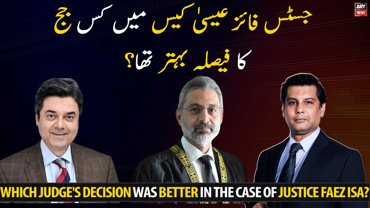 Which judge's decision was better in the case of Justice Faez Isa?