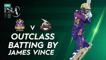 Outclass Batting By James Vince | Quetta Gladiators vs Lahore Qalandars | Match 15 | HBL PSL 7 | ML2G