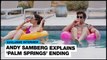 Andy Samberg explains 'Palm Springs' ending