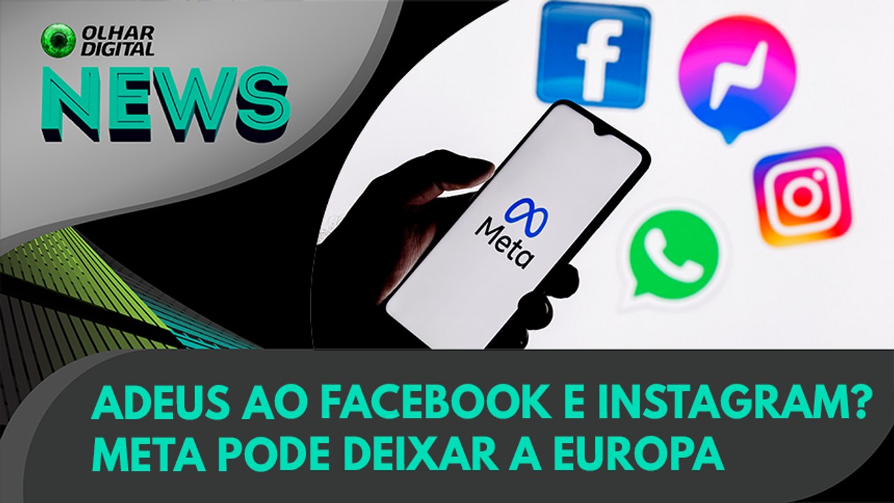 Ao Vivo | Adeus ao Facebook e Instagram? Meta pode deixar a Europa | 07/02/2022 | #OlharDigital