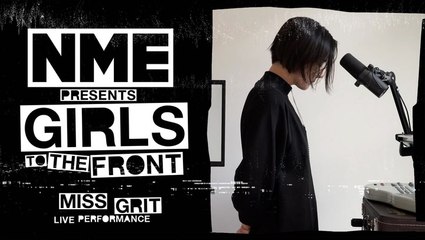 Miss Grit – 'Talk Talk', 'Impostor' & 'Dark Side of the Party' | NME's Girls To The Front