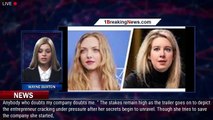 The Dropout Trailer: Amanda Seyfried Refuses to Be Doubted as Theranos Founder Elizabeth Holme - 1br