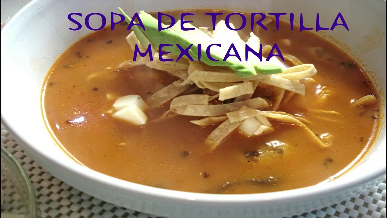 TRADICIONAL Y DELICIOSA SOPA DE TORTILLA MEXICANA