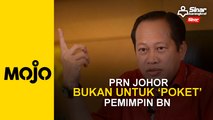 PRN Johor bukan untuk ‘poket’ pemimpin BN
