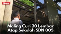 Maling Curi 30 Lembar Seng Atap Sekolah SDN 005 Desa Baru, Siak Hulu !!!