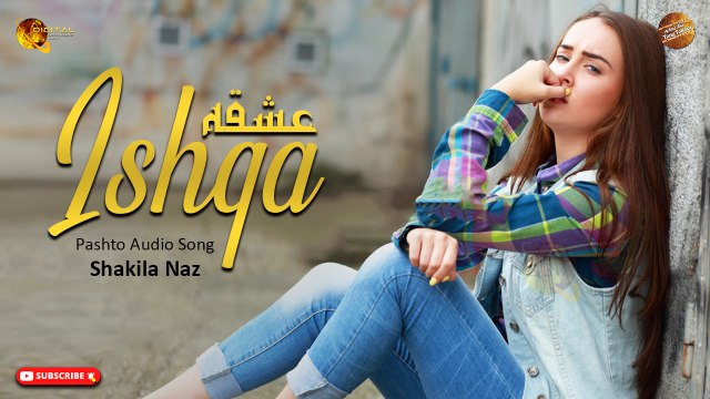 Ishqa By Shakila Naz | Pashto Audio Song | Spice Media