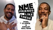 Noel Clarke and Ashley Walters | Friends Like These