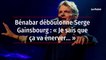 Bénabar déboulonne Serge Gainsbourg : « Je sais que ça va énerver… »