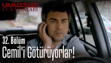 Cemil'i götürüyorlar! - Umutsuz Ev Kadınları 32. Bölüm