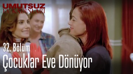Çocuklar eve dönüyor - Umutsuz Ev Kadınları 32. Bölüm