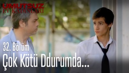 Çok kötü durumda...  - Umutsuz Ev Kadınları 32. Bölüm