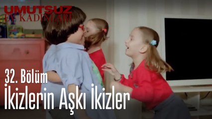 İkizlerin aşkı ikizler - Umutsuz Ev Kadınları 32. Bölüm