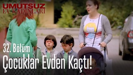 Çocuklar evden kaçtı! - Umutsuz Ev Kadınları 32. Bölüm