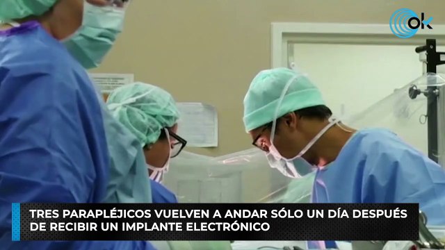 Tres parapléjicos vuelven a andar sólo un día después de recibir un implante electrónico