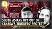 Why has Canada's South Asian Community not Joined the Truckers' Protests?