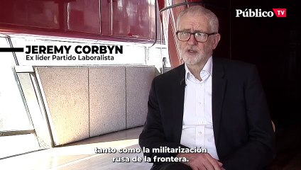 Jeremy Corbyn: "Me preocupa mucho que a los políticos populistas les guste la idea de iniciar conflictos internacionales"