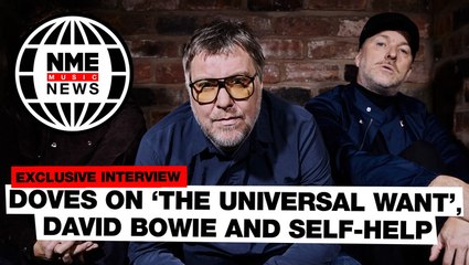 Doves on 'The Universal Want', David Bowie and self-help