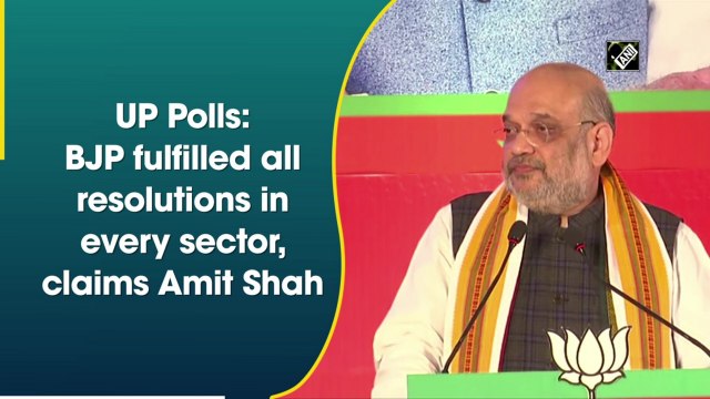 UP Polls: BJP fulfilled all resolutions in every sector, claims Amit Shah