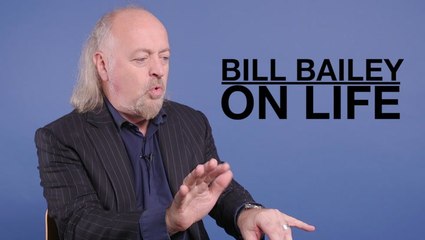 Bill Bailey on Life