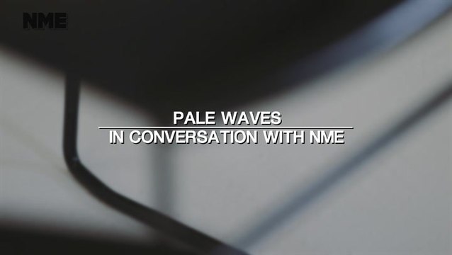 Pale Waves in conversation with NME