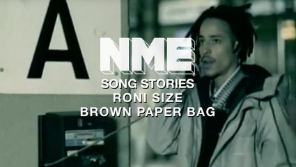 Song Stories: Roni Size - 'Brown Paper Bag'