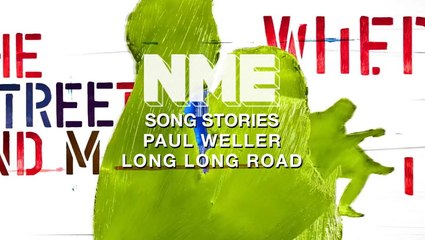 Song Stories: Paul Weller – 'Long Long Road'