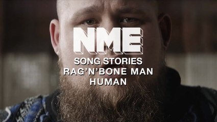 Song Stories: Rag'N'Bone Man - How I wrote 'Human'