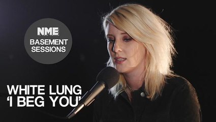 White Lung,  'I Beg You' - NME Basement Sessions