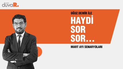 Haydi Sor Sor… Oğuz Demir Mart ayı senaryolarını anlattı