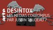 Les médias corrompus par Justin Trudeau ? | Désintox | ARTE