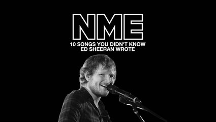 10 songs you didn't know Ed Sheeran wrote