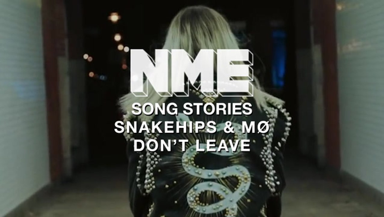 Song Stories: Snakehips & MØ - How We wrote 'Don't Leave'