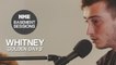Whitney, 'Golden Days' - NME Basement Sessions