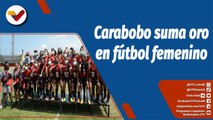 Deportes VTV  | Carabobo suma una medalla de oro con la selección femenina de fútbol