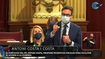 El portavoz del PP, Antoni Costa, propone incentivos fiscales para facilitar el acceso a la vivienda