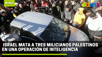Israel mata a tres milicianos palestinos en una operación de inteligencia