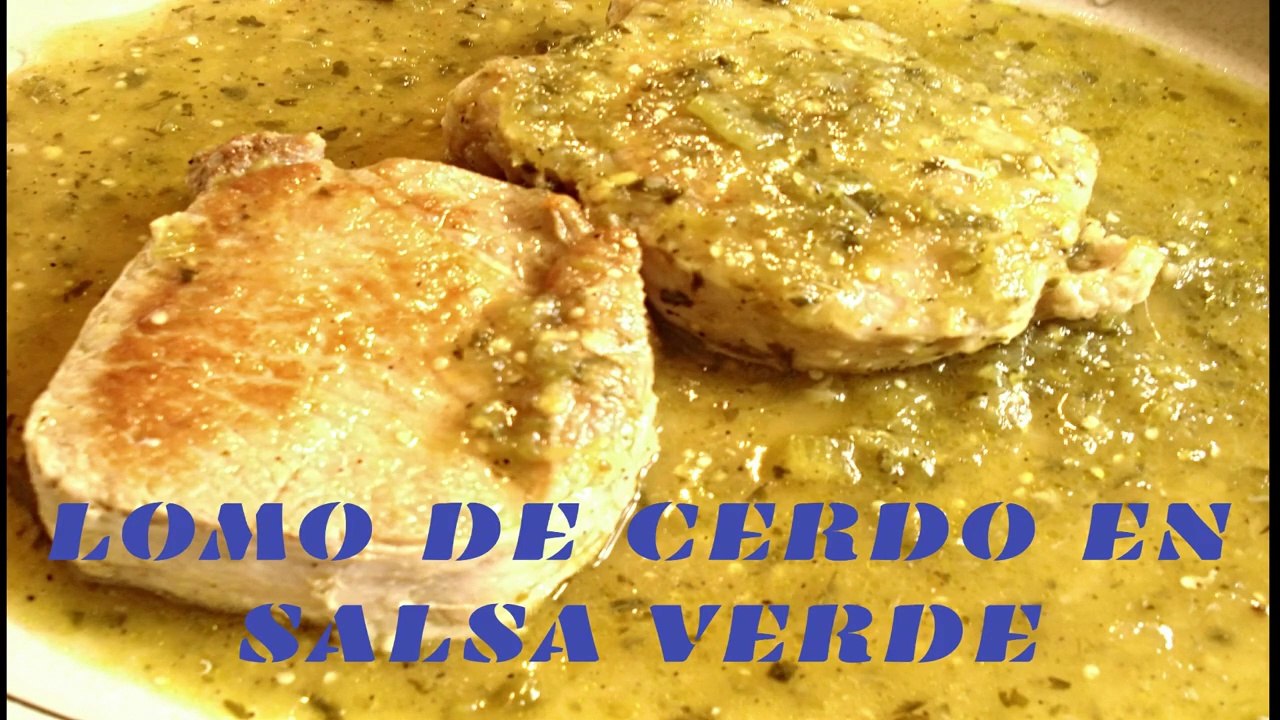 LOMO DE CERDO EN SALSA VERDE JUGOSO - JUICY PORK IN GREEN SAUCE - HOW ...