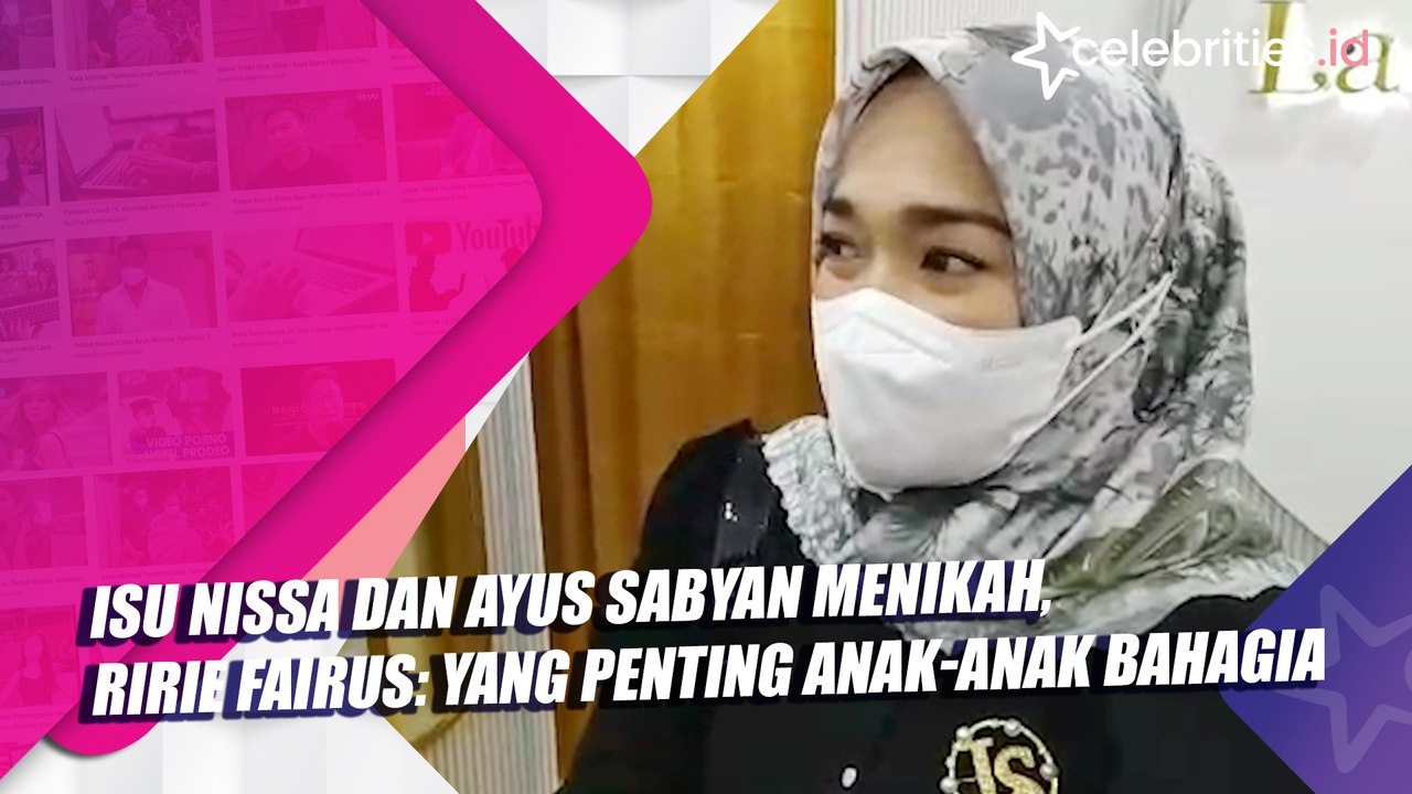 Isu Nissa dan Ayus Sabyan Menikah, Ririe Fairus yang Penting Anak-Anak Bahagia