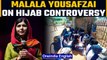 Malala Yousafzai gets backlash for supporting education for women in hijab | Oneindia News