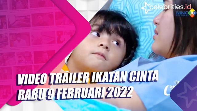 Video Trailer Ikatan Cinta 9 Februari 2022: Reyna Cerita ke Andin, Nino Mengaku sebagai Ayah Kandungnya