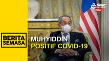 Muhyiddin positif Covid-19