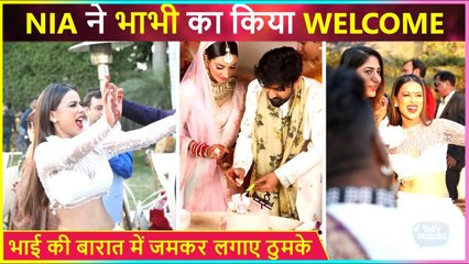 Nia Sharma's Brother Vinay Gets Married, Actress Welcomes Her Bhabhi  Crazy Baraat Videos Viral
