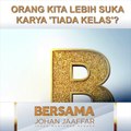 [SHORTS] Orang kita lebih suka karya ‘tiada kelas’