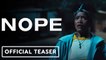 Jordan Peele's NOPE | Official Teaser Trailer (2022) - Daniel Kaluuya, Keke Palmer, Steven Yeun