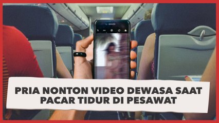 Viral Wanita Ini Pergoki Pria Nonton Video Dewasa saat Pacar Tidur di Pesawat, Malah Tuai Perdebatan
