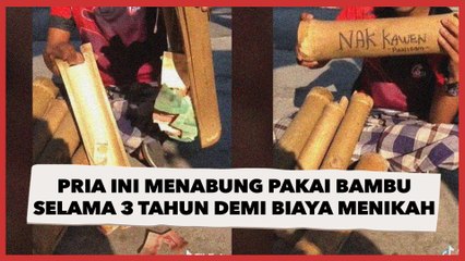 Pria Ini Menabung Pakai Batang Bambu selama 3 Tahun demi Biaya Menikah, Sukses Kumpulkan Rp30 Juta