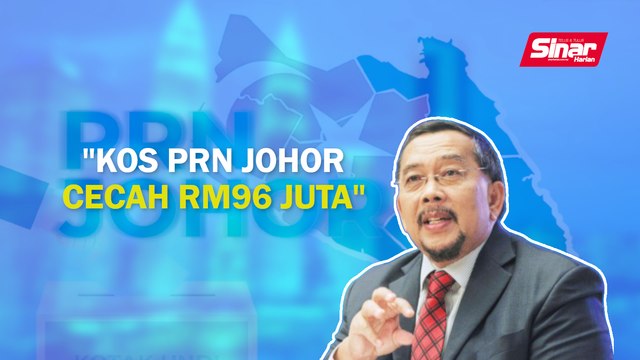 SINAR PM: Kos PRN Johor cecah RM96 juta