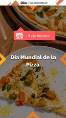 9 de febrero: día mundial de la pizza