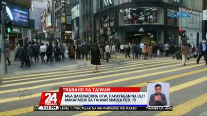 Mga bakunadong OFW, papayagan na ulit makapasok sa Taiwan simula Feb. 15 | 24 Oras